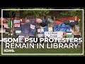 About 50 student protesters vacate Portland State University library, some protesters remain