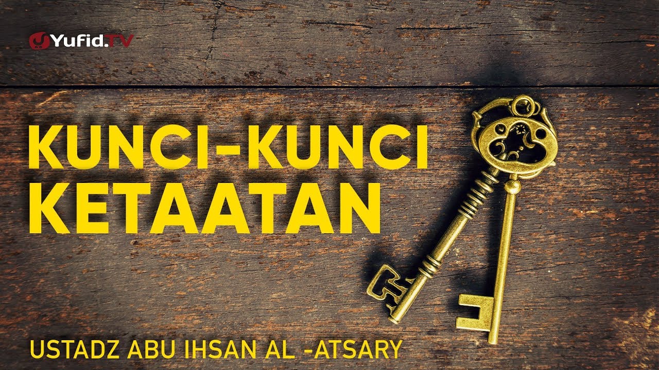 Ceramah Agama: Kunci-kunci Ketaatan - Ustadz Abu Ihsan Al-Atsary, M.A. Ceramah Agama: Kunci-kunci Ketaatan - Ustadz Abu Ihsan Al-Atsary, M.A.