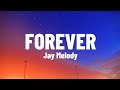 Jay Melody - Forever (Lyrics Video)