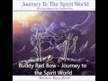 Buddy Red Bow - Journey to the Spirit World (HQ)