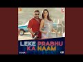Leke Prabhu Ka Naam (feat. Arijit Singh, Nikhita Gandhi) | Tiger 3