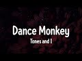 Tones and I - Dance Monkey | Playlist | Sia - Unstoppable, bad guy, Enchanted