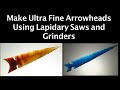Making Arrowheads with Lapidary Equipment, Lapidary Knapping (HD)