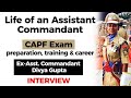 Life of an Assistant Commandant - CAPF exam preparation, training & career strategy by Divya Gupta