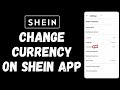 How to Change Currency on Shein App
