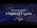 Traveling Fantasy Land - Night |Ambience and Music| A night of a hero on a quest in a fantasy story