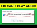 HOW TO FIX: Windows Media Player Encountered A Problem While Playing The File | Technical MR