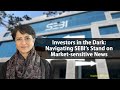 Investors in the Dark: Navigating SEBI’s Stand on Market-sensitive News