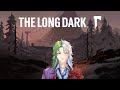 [🔴LIVE TH/EN] #10 หอกหัก is Real | THE LONG DARK #Alph_LIVE