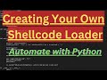 Shellcode Loader/Execute Shellcode - Automate with Python Programming!