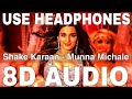 Shake Karaan (8D Audio) || Munna Michael || Nidhhi Agerwal || Meet Bros, Kanika Kapoor