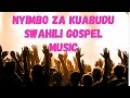NYIMBO ZA KUABUDU | NEW SWAHILI GOSPEL MUSIC | BEST SWAHILI WORSHIP | CHRISTIAN  WORSHIP SONGS