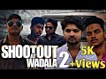 SHOOT OUT AT WADALA 2.0 PART 2 on MINI Cinema FBD