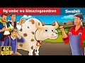 Ng'ombe wa kimazingaombwe | Magic Cow in Swahili | Swahili Fairy Tales