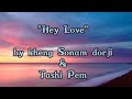 Hey love_lyrics||Kheng Sonam Dorji & Tashi Pem||#Gyalseymovie