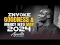 INVOKE GOODNESS & MERCY OVER MAY 2024 - APOSTLE JOSHUA SHUA SELMAN