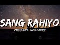 Sang Rahiyo (Lyrics) - Jasleen Royal, Ujjwal Kashyap