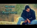 Heroines about Pawan Kalyan