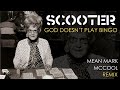 Scooter  - God Doesn't Play Bingo (Mean Mark McCool Remix)