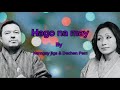 HAGO NA MAY by Dechen Pem & Namgay Jigs#bhutaneselyrics #bhutanesemusic #lyrics video#lyrics