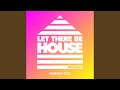 Let There Be House Summer 2020 (Continuous Mix 1)