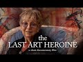 The Last Art Heroine - a short documentary film
