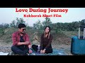 Love During Journey || Kokborok Short Film 2024 ||