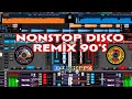 NONSTOP DISCO REMIX 90'S / DJ RHITZ RONDERO REMIX