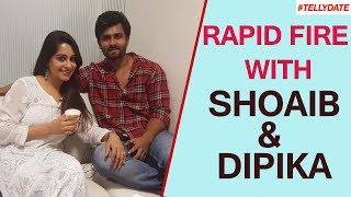 Rapid Fire With Shoaib Ibrahim & Dipika Kakar