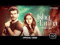 Ishq Tanha - Official Video | Siddharth Bhavsar | Arjun Bijlani | Reem S. Shaikh | Naushad Khan