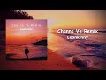 Channa Ve Remix | Leonkinny Remix