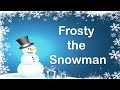 Frosty the Snowman (Sing-Along Video with Lyrics)