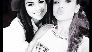 SELENA GOMEZ AND ARIANA GRANDE - FRIENDSHIP