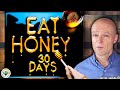 What If You Start Eating Honey Every Day For 30 Days?