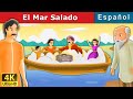 EL MAR SALADO | Salty Sea in Spanish  | @SpanishFairyTales