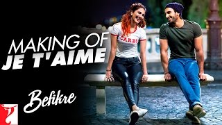 Making Of The Song - Je Taime I Love You Song Befikre Ranveer Singh Vaani Kapoor Making Of The Song - Je Taime I Love You Song Befikre Ranveer Singh Vaani Kapoor