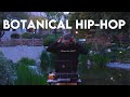Botanical Beats Mix | Hip Hop Grooves | Playlist and Mix | 4k