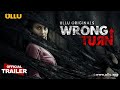 Wrong Turn - Ullu Originals Trailer - Streaming Now