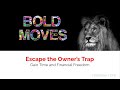 20 October 2022 Bold Moves Webinar   Escape the Owner's Trap