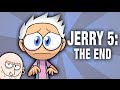 Jerry: The End