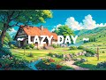 Lazy Day 💤 Lofi Keep You Safe 🏕️ Take a Break ~ Lay Down and relax/sleep [ Lofi Hip Hop/Lofi Chill ]