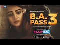 BA PASS 3 Movie | Part 1