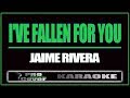 I've fallen for you - Jaime Rivera (KARAOKE)