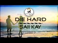 Die Hard - Saii Kay (Lyrics)