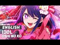 Oshi no Ko - "IDOL" | ENGLISH Ver | AmaLee