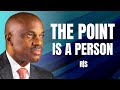 "The Point Is a Person " Pr. Randy Skeete