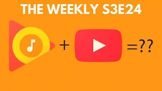 Apple, Samsung, YouTube Red + Google Music: The Weekly S4E24