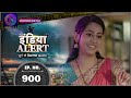 India Alert | Deemak | Full Episode 900 | इंडिया अलर्ट | Dangal TV
