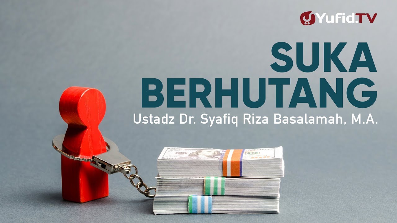 Ceramah Agama: Suka Berhutang - Ustadz Dr. Syafiq Riza Basalamah, M.A. Ceramah Agama: Suka Berhutang - Ustadz Dr. Syafiq Riza Basalamah, M.A.