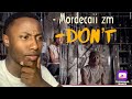 Mordecaii zm - Don't (Official Music video) REACTION!!!